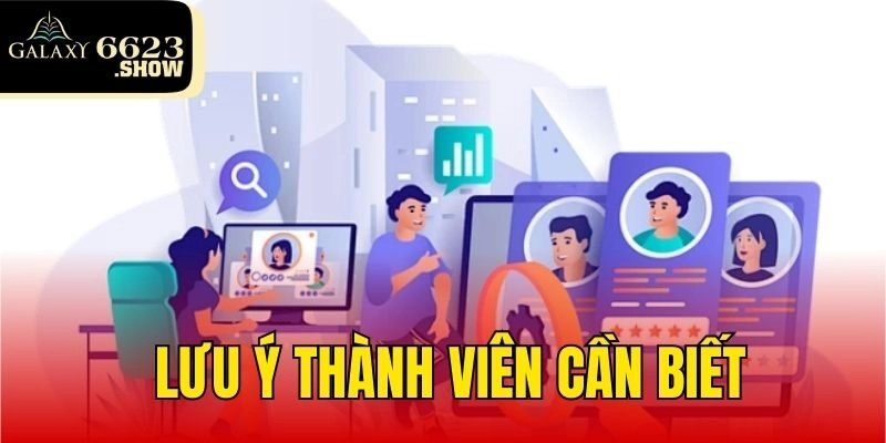 Lưu ý thành viên cần biết