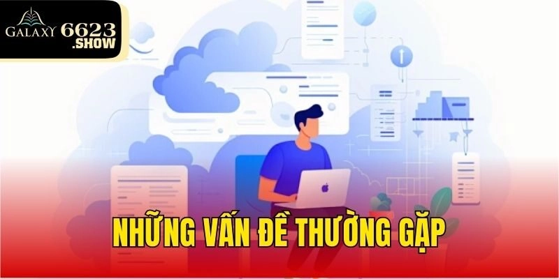 Những vấn đề thường gặp