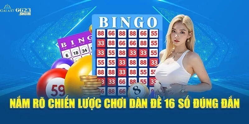 Tổng quan dàn đề 16 số là gì?