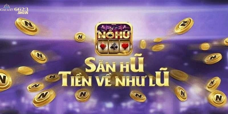 Lợi ích khi tải app nổ hũ