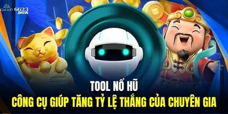 Tool hack nổ hũ là gì?